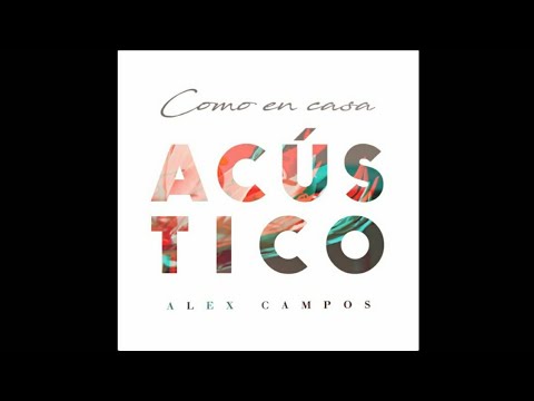 Alex Campos - Tu Amistad Me Hace Bien (Acústico)