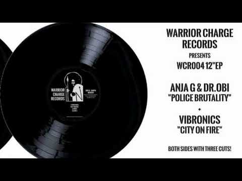 Police Brutality + dub - Anja G & Dr.Obi feat. Yogi Lonich (Warrior Charge Records)