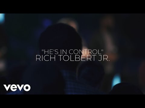 Rich Tolbert Jr. - He's in Control (Official Video)