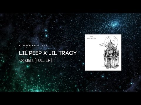 LiL PEEP x Lil Tracy - Castles [FULL EP]