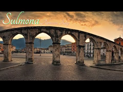 Sulmona Abruzzo Italy: One of the Most Beautiful Towns in Abruzzo Italy