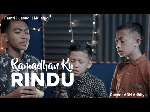 DNA Adhitya - Ramadhan Ku Rindu (Cover by Fantri, Jasadi, Mujahid) Santri Baitul Qur'an Indonesia