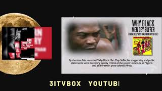 3itvbox Fela kuti &quot;Why Black Men dey suffer&quot;