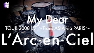 L&#39;Arc~en~Ciel “My Dear” | Drum Cover