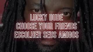 Lucky Dube - Choose Your Friends - Legendado