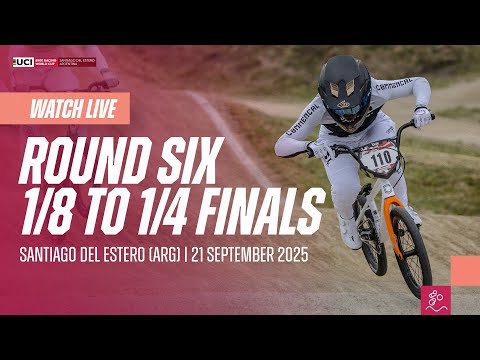 LIVE - Round Six: 1/8 to 1/4 Finals | 2025 UCI BMX Racing World Cup