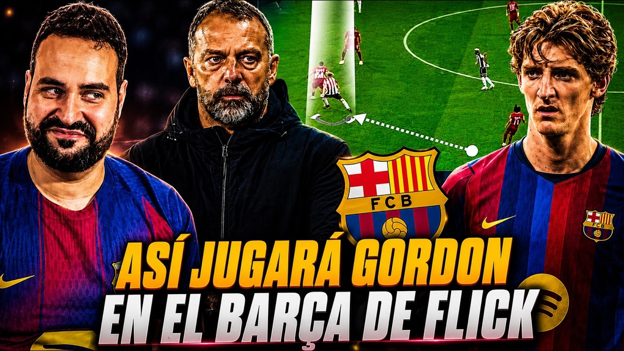 ASÍ JUGARÁ ANTHONY GORDON en el BARÇA de HANSI FLICK