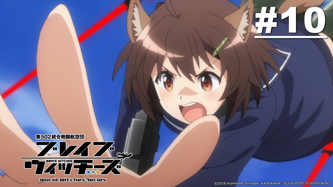 Brave Witches - Tập 10 [Việt sub]