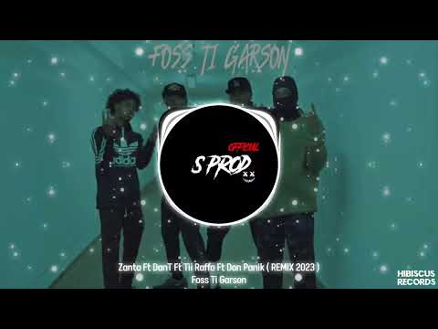 Foss Ti Garson - Zanta Ft DanT Ft Tii Raffa Ft Don Panik ( REMIX 2023 )BY DJ ALPHA
