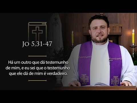 Homilia Diária | Quinta-feira - 4ª Semana da Quaresma (Jo 5,31-47)