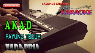 Download lagu AKAD ll KARAOKE ll PAYUNG TEDUH ll NADA PRIA A=DO mp3