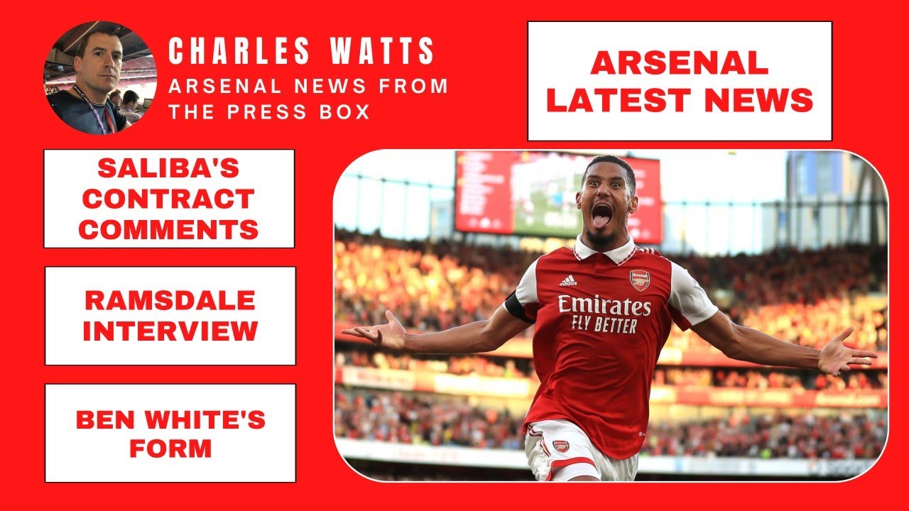 Arsenal latest news - Saliba's contract comments | Ramsdale interview | Praising Ben White