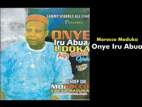 Onye Iru Abua - Emeka Morocco