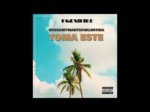 GP   -  TOMA ESTE [ feat Samy Marto , Valentina ]