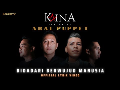KAINA feat ARAL PUPPET - BIDADARI BERWUJUD MANUSIA (OFFICIAL LYRIC VIDEO) #KAINABAND #ARALPUPPET