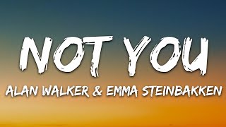 Alan Walker Emma Steinbakken Not You...