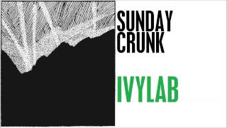 Ivy lab sunday crunk