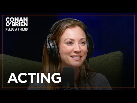 Kaley Cuoco’s Acting Teacher Called Her A “Pots & Pans Actor” | Conan O'Brien Needs A Friend