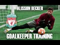 Alisson Becker / Goalkeeper Training / Liverpool FC !