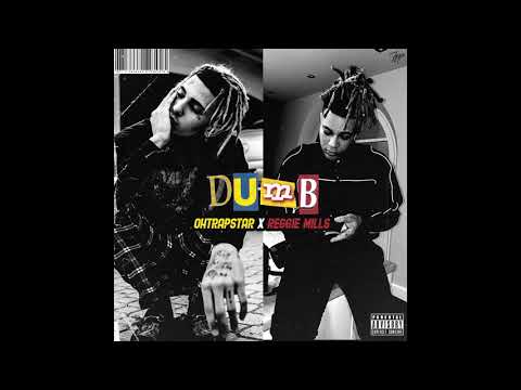 ohtrapstar - DUMB ft. Reggie Mills Prod.Kevinrolly