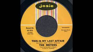 THIS IS MY LAST AFFAIR / THE METERS [josie 45-1015]