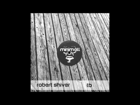 Robert Shiver - LB (Bredes Fernando Remix)  [Minim.All Rec] Berlim 2014