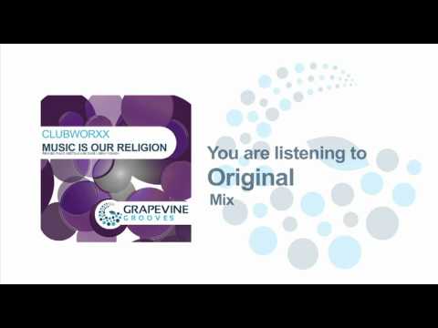 Clubworxx - Music Is Our Religion (Original Mix)