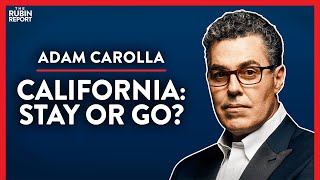 California Exodus: Is Adam Leaving California Too? (Pt. 1) | Adam Carolla | COMEDY | Rubin Report