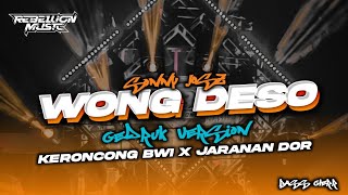 Download lagu DJ WONG DESO • Style Keroncong Bwi, Pargoy Campursari, Jaranan Dorr X Gedruk version mp3