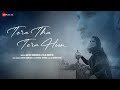 Tera Tha Tera Hoon Official Music Video Arjun Kanungo Iulia Vantur Kunaal Vermaa Haider Khan
