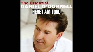 Daniel O&#39;Donnell - Here I Am Lord (The Essential CD 1)