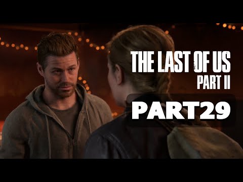 THE LAST OF US 2 Walkthrough Gameplay Part 29 - واکترو کامل بازی