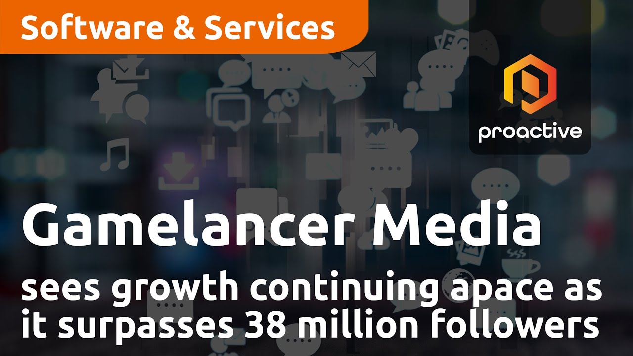 Gamelancer Media sees growth continuing apace as it surpasses 38 million followers