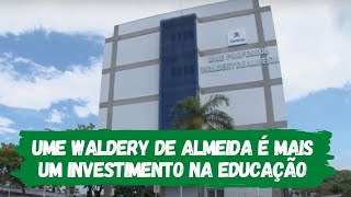 UME Waldery de Almeida é mais um investimento na Educação