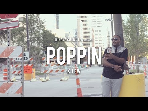 K.Lew - Poppin (Official Video) 🎥 @InThaBassmintTv 📺