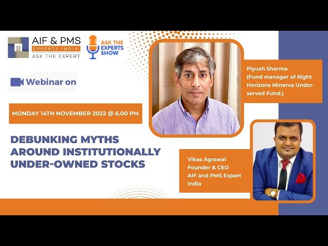 Webinar on Debunking Myths Around Institutionally Under-Owned Stocks with Mr. Piyush Sharma