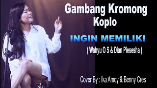 Download lagu INGIN MEMILIKI ( Wahyu OS & Dian Piesesha ) Cover : Ika Amoy & Benny Cres mp3