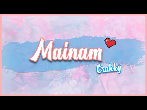Crakky - Mainam (Official Lyric Video)