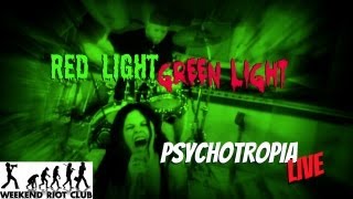 RED LIGHT GREEN LIGHT [PSYCHOTROPIA LIVE] - Weekend Riot Club