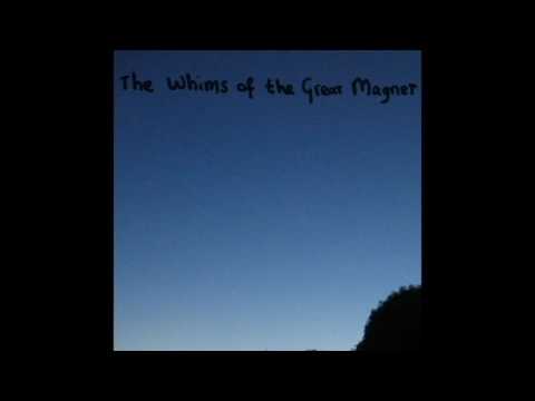 The Whims of the Great Magnet - Wasting Arrows
