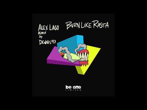 Alex Lago - Burn Like Rasta (Dennis 97 Remix)