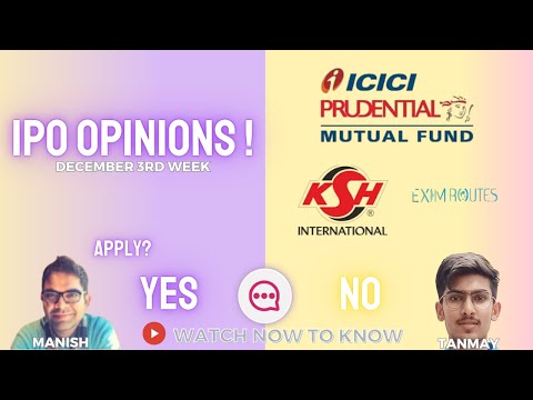 ICICI AMC, KSH, Exim routes : Dec 3rd week IPOs - Apply/Avoid? Primary Market Chatter