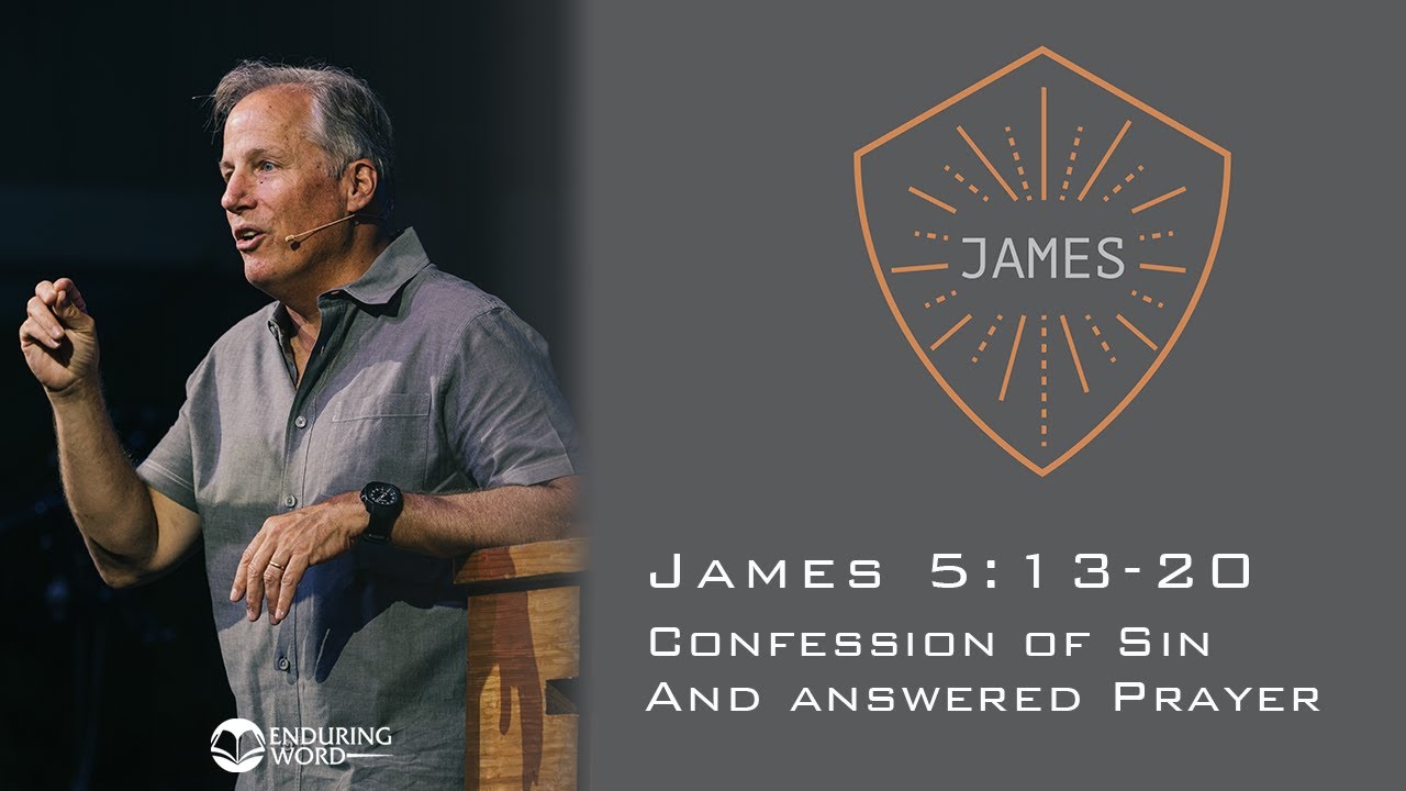 Confession of Sin and Answered Prayer - James 5:13-20
