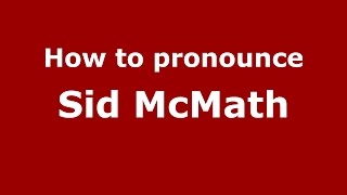 How to pronounce Sid Mcmath