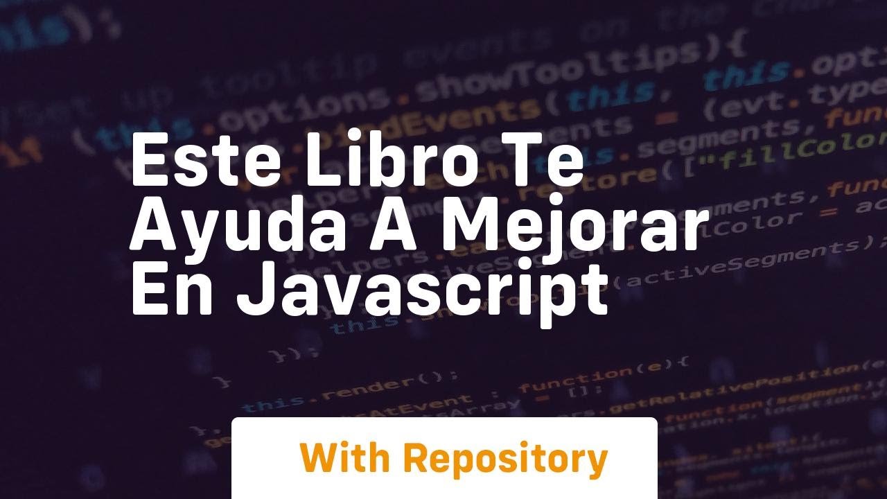 Este libro te ayuda a mejorar en javascript
