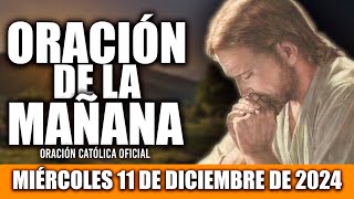 ORACION DE LA MAÑANA DE HOY MIÉRCOLES 11 DE DICIEMBRE DE 2024|Oración Católica|QUIERO SER FELIZ