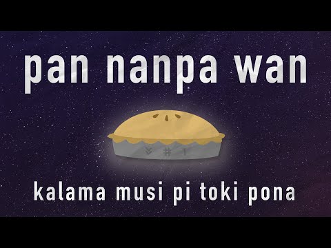 pan nanpa wan ("Pie in the Sky") — TOKI PONA SONG