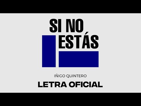 iñigo quintero - Si No Estás (Letra Oficial)