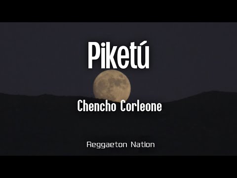 Chencho Corleone - Piketú (Letra/Lyrics) | SOLO