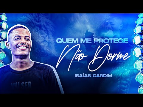 Isaias Cardim - Quem me protege não dorme  | Video oficial